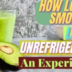 How Long Do Smoothies Last